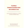 The Difficult Borderline Personality Patient Not So Difficult to Treat: Understanding Their Psychodynamics as a Guide to Successful and Satisfying The - Hardcover