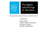 Rights and Wrongs of Abortion: A Philosophy and Public Affairs Reader - Paperback