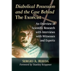 Diabolical Possession and the Case Behind The Exorcist: An Overview of Scientific Research with Interviews with Witnesses and Experts - Paperback