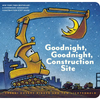 Goodnight, Goodnight, Construction Site - Board Book