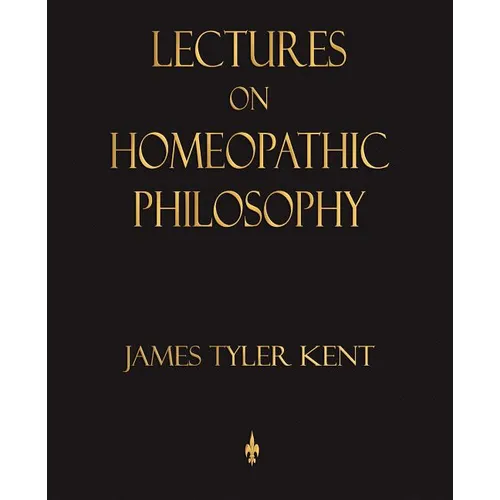 Lectures on Homeopathic Philosophy - Paperback