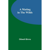 A Mating in the Wilds - Paperback