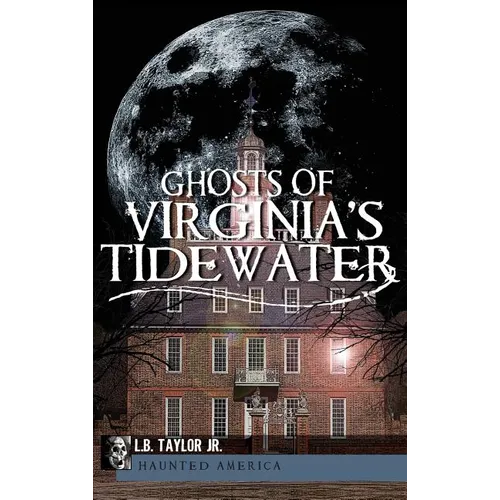 Ghosts of Virginia's Tidewater - Hardcover