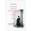 Nathan Mayer Rothschild and the Creation of a Dynasty: The Critical Years 1806-1816 - Paperback