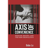 Axis of Convenience: Moscow, Beijing, and the New Geopolitics - Paperback