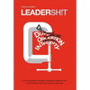 Leadersh!t: A Look at the Broken Leadership System in Corporate America That Accepts Leaders Who are Really Good at Being Bad - Hardcover