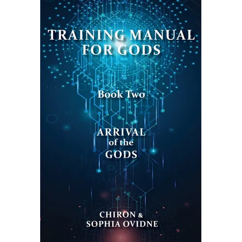 Training Manual for Gods, Book Two: Arrival of the Gods - Paperback