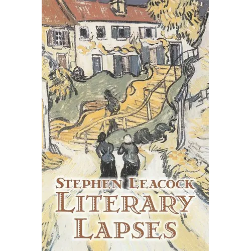 Literary Lapses by Stephen Leacck, Fiction, Literary - Paperback