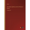 The Satires, Epistles, and Art of Poetry of Horace: in large print - Paperback