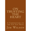 On Trusting the Heart: A Commentary on the Xin Xin Ming - Paperback