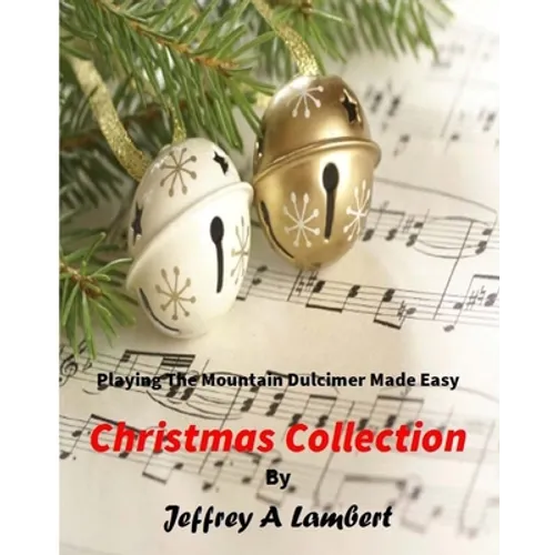 Playing the Mountain Dulcimer Made Easy Christmas Collection - Paperback