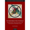 To Reform the World: International Organizations and the Making of Modern States - Paperback