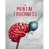 The Mental Toughness Handbook 2022: A Step-By-Step Guide to Facing Life and Overcome Adversities with Courage and Equilibrium! - Paperback