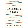 The Balanced Brain: The Science of Mental Health - Hardcover