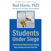Students Under Siege: The Real Reasons behind America's Ongoing Mass Shootings and How to Stop Them - Paperback