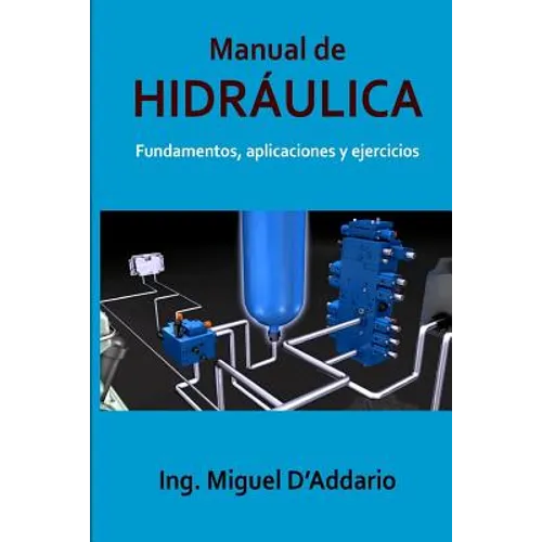 Manual de Hidráulica: Fundamentos, aplicaciones y ejercicios - Paperback