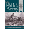 Mr. Polk's Army: The American Military Experience in Teh Mexican War - Paperback