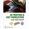 3D Printing and CNC Fabrication with SketchUp - Paperback