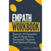 Empath Workbook: Discover 50 Successful Tips To Boost your Emotional, Physical And Spiritual Energy - Paperback