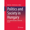 Politics and Society in Hungary: (De-)Democratization, Orbán and the EU - Paperback