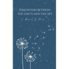 Somewhere Between The Earth And The Sky - Paperback