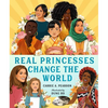 Real Princesses Change the World - Hardcover