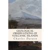 Geological Observations of Volcanic Islands - Paperback