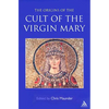 Origins of the Cult of the Virgin Mary - Paperback