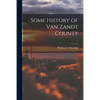 Some History of Van Zandt County; 1 - Paperback