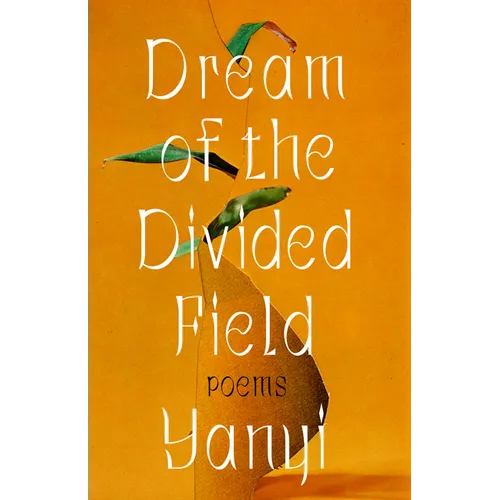 Dream of the Divided Field: Poems - Paperback