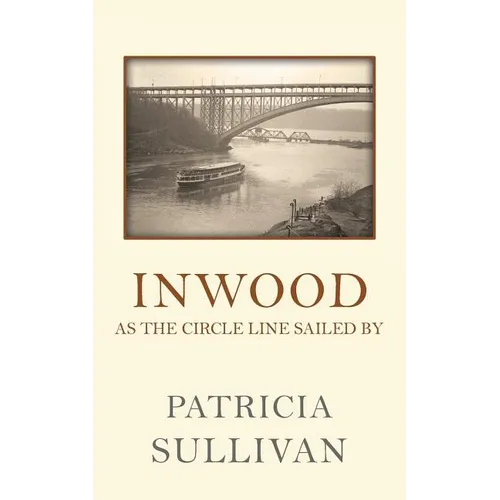 Inwood: As The Circle Line Sailed By - Paperback