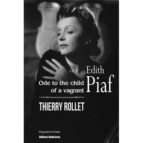 Edith Piaf. Ode to the child of a vagrant - Paperback