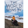 The World Spins By: A Gift of Time, Love, and the Long Bike Ride Back to Myself - Paperback
