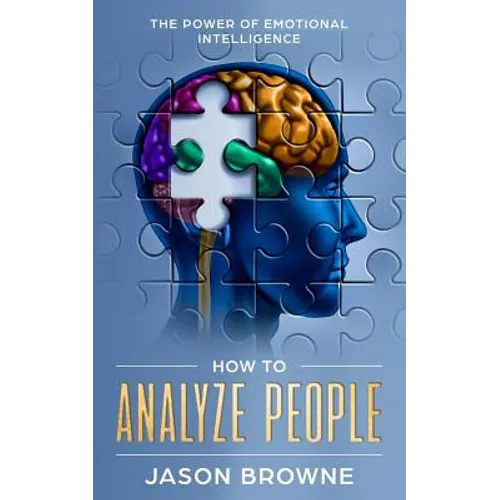 How To Analyze People: The Power Of Emotional Intelligence - Paperback
