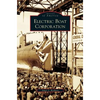 Electric Boat Corporation - Hardcover