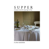 Supper: Recipes Worth Staying in for - Hardcover