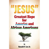 "Jesus": Greatest Hope For America and African Americans - Paperback