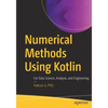 Numerical Methods Using Kotlin: For Data Science, Analysis, and Engineering - Paperback