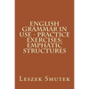English Grammar in Use - Practice Exercises: Emphatic Structures - Paperback