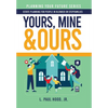 Yours, Mine & Ours: Estate Planning for People in Blended or Stepfamilies - Hardcover