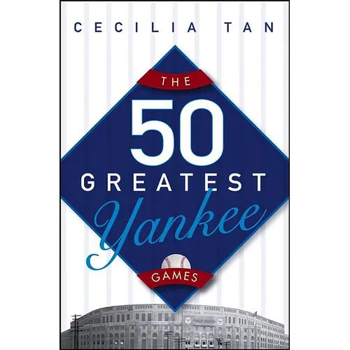 The 50 Greatest Yankee Games - Paperback