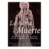 La Santa Muerte: Origenes, Historia y Secretos de un Santo Popular Mexicano - Paperback