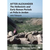 After Alexander: The Hellenistic and Early Roman Periods at Pella in Jordan - Paperback