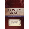 Costly Grace Devotional: A Contemporary View of Bonhoeffer's the Cost of Discipleship - Paperback