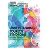 Understanding Tourette Syndrome: A Guide to Symptoms, Management and Treatment - Paperback