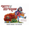 Betty and Her Red Wagon - Hardcover