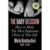 The Baby Decision: How to Make the Most Important Decision of Your Life - Paperback