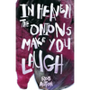 In Heaven The Onions Make You Laugh - Paperback