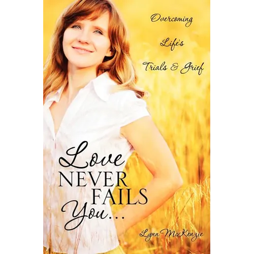 Love Never Fails You... - Hardcover