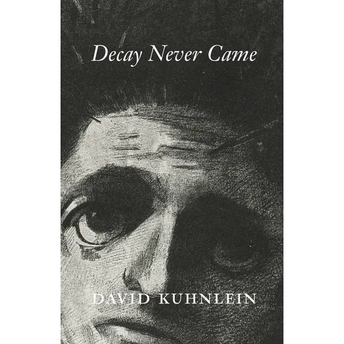 Decay Never Came - Paperback